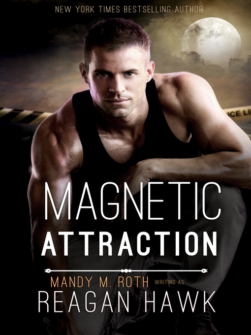 Title details for Magnetic Attraction by Mandy M. Roth - Available